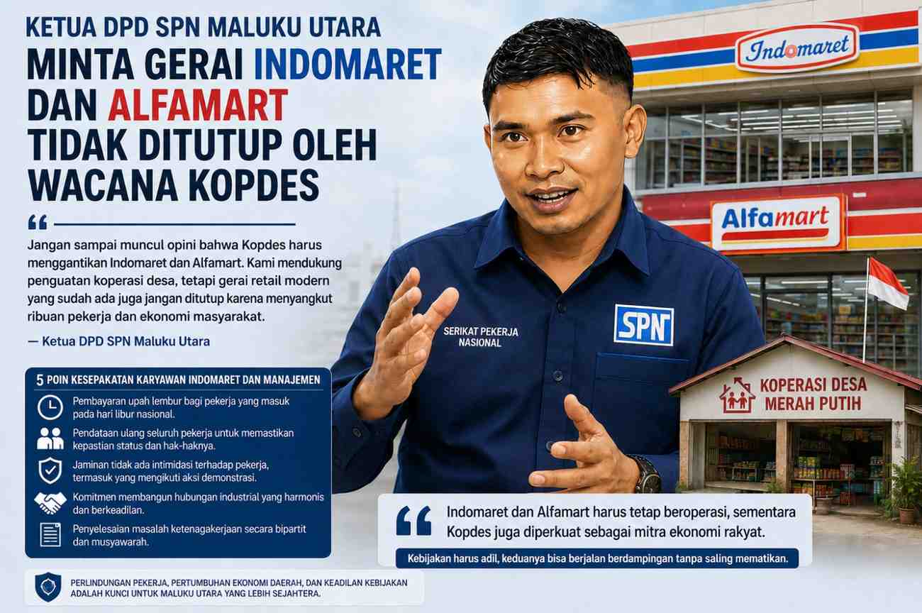 Ketua DPD SPN Maluku Utara Minta Gerai Indomaret dan Alfamart Tidak Ditutup oleh Wacana Kopdes